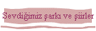 Sevdiimiz ark ve iirler